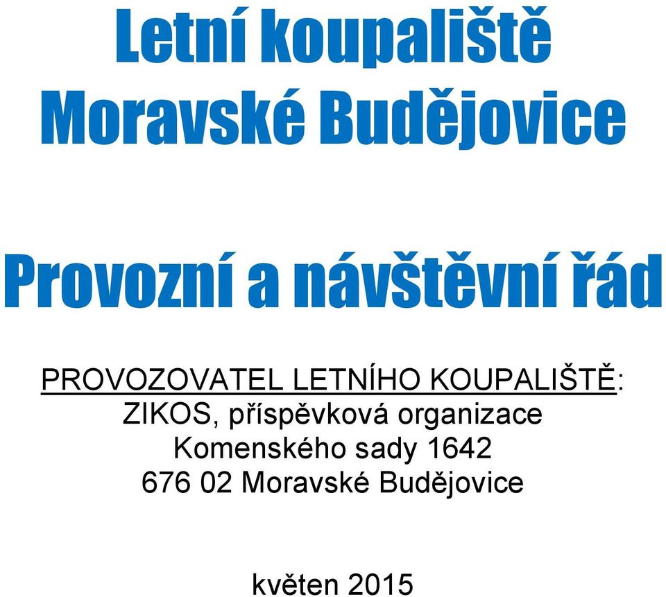 KOUPALIŠTĚ: ZIKOS, příspěvková organizace