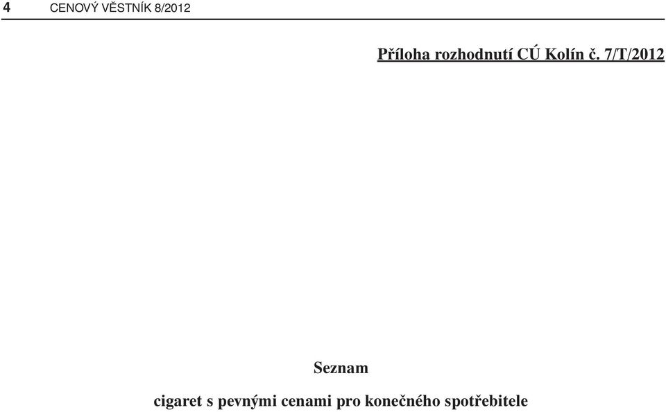 7/T/2012 Seznam cigaret s