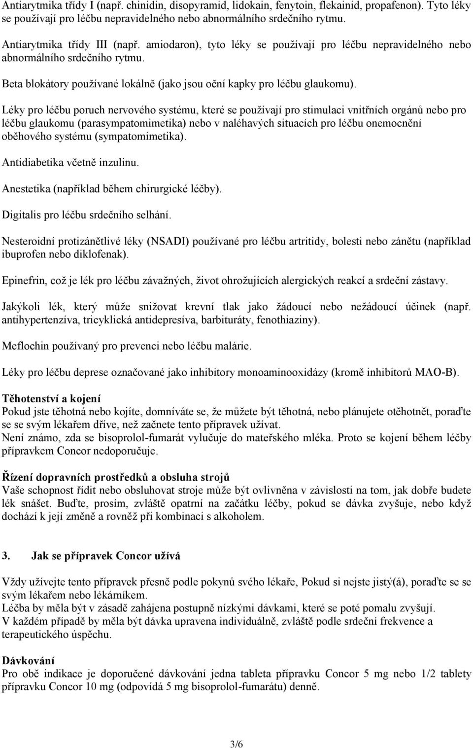 Léky pro léčbu poruch nervového systému, které se používají pro stimulaci vnitřních orgánů nebo pro léčbu glaukomu (parasympatomimetika) nebo v naléhavých situacích pro léčbu onemocnění oběhového