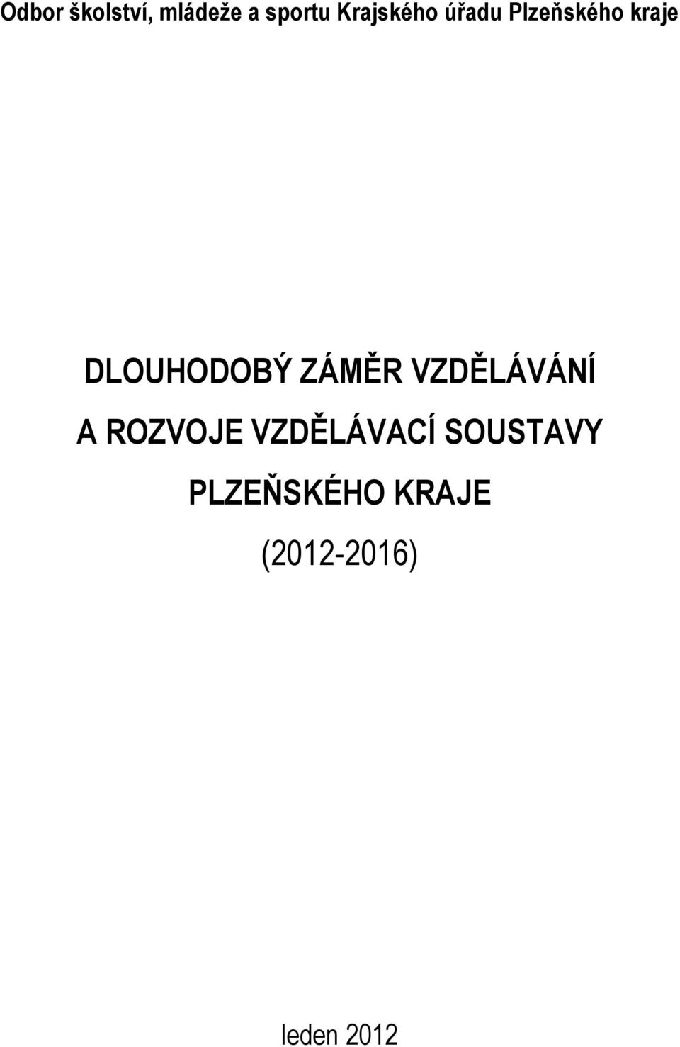 DLOUHODOBÝ ZÁMĚR VZDĚLÁVÁNÍ A ROZVOJE