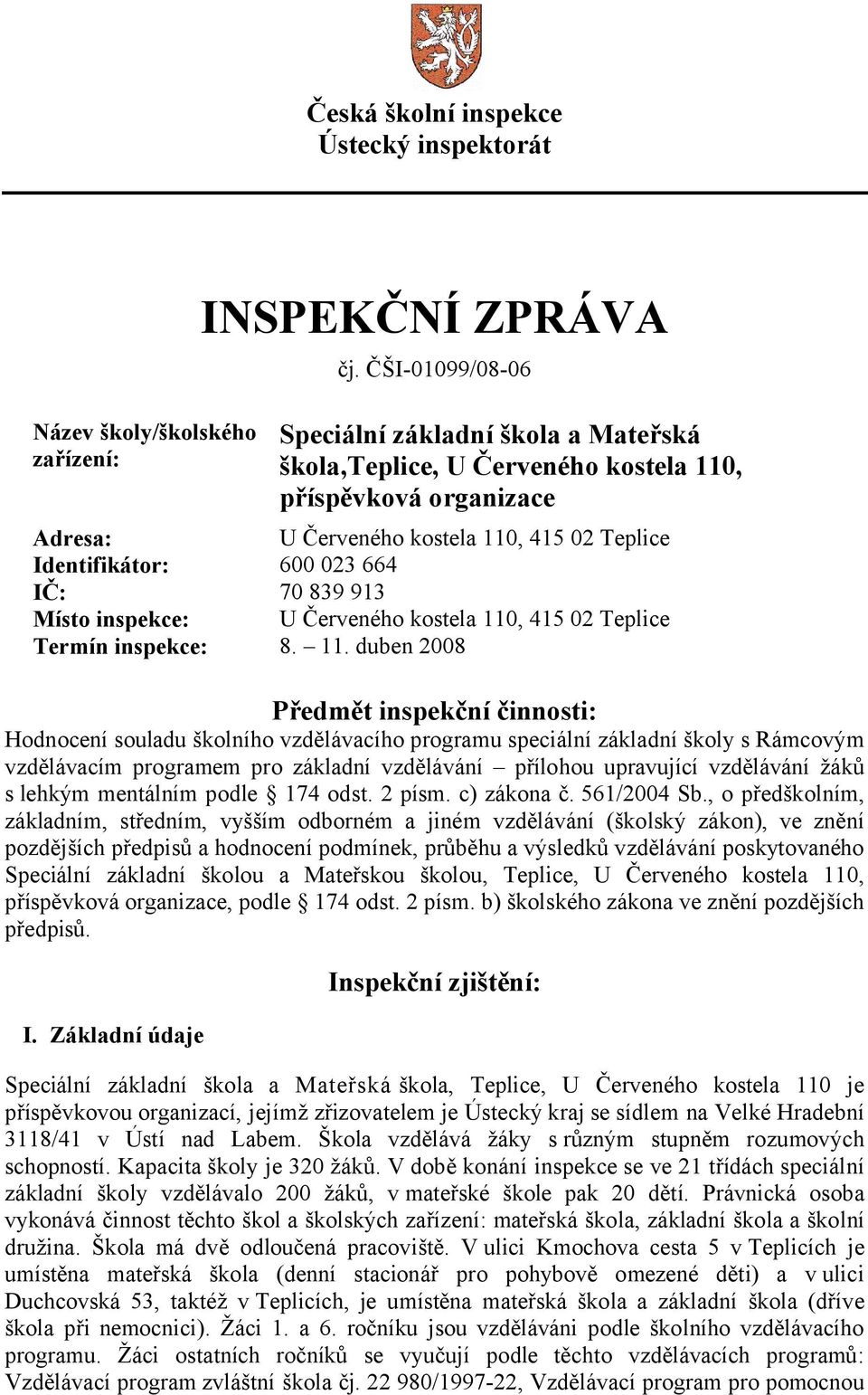 839 913 Místo inspekce: U Červeného kostela 110