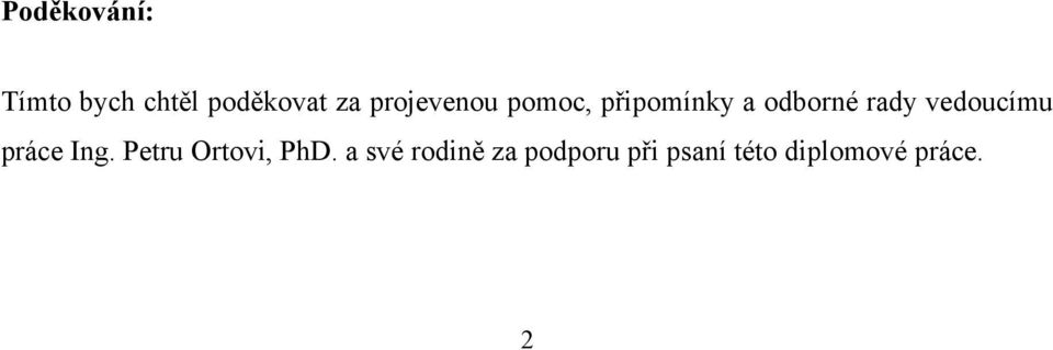 vedoucímu práce Ing. Petru Ortovi, PhD.