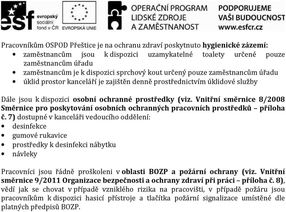 Vnitřní směrnice 8/2008 Směrnice pro poskytování osobních ochranných pracovních prostředků příloha č.