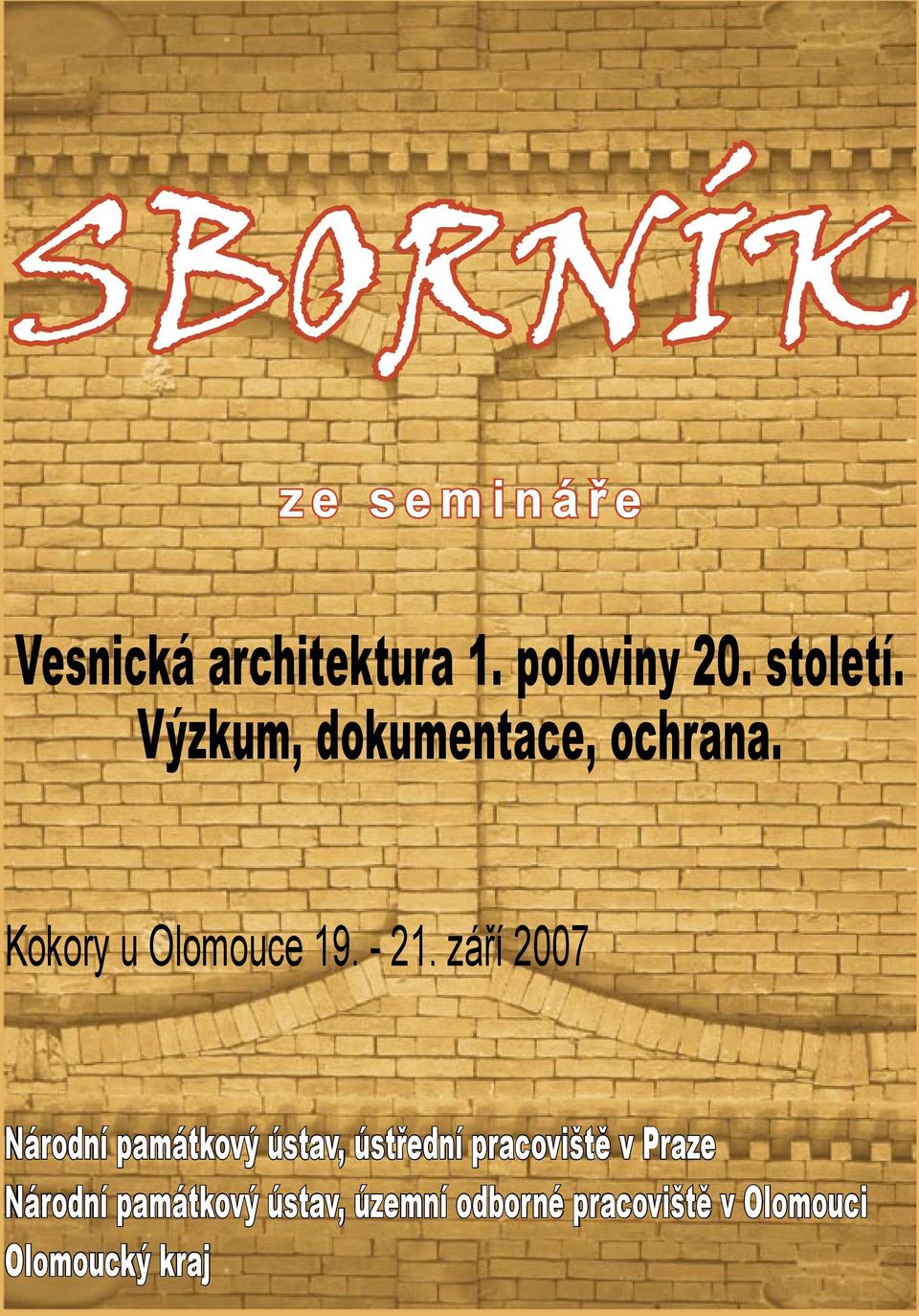 září 2007 Národní památkový ústav, ústřední pracoviště v Praze