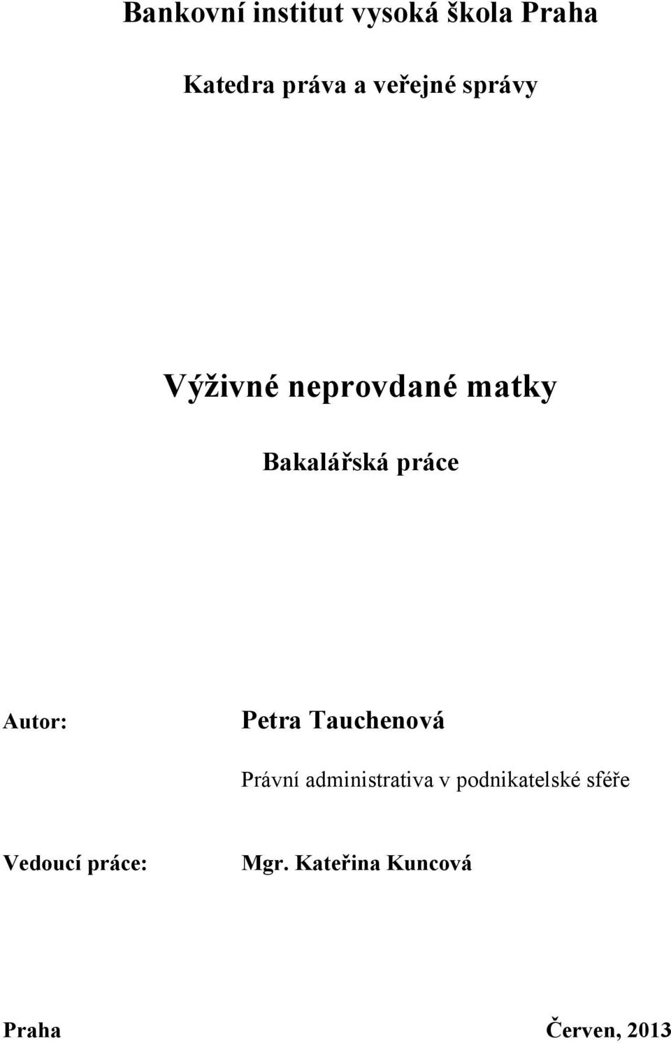 Autor: Petra Tauchenová Právní administrativa v