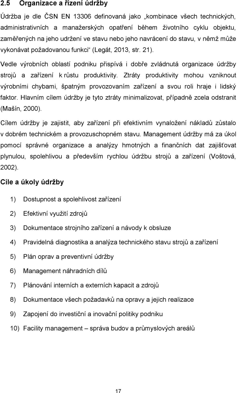 Vedle výrobních oblastí podniku přispívá i dobře zvládnutá organizace údržby strojů a zařízení k růstu produktivity.