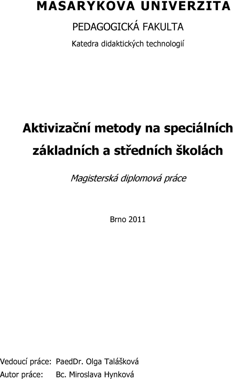 středních školách Magisterská diplomová práce Brno 2011