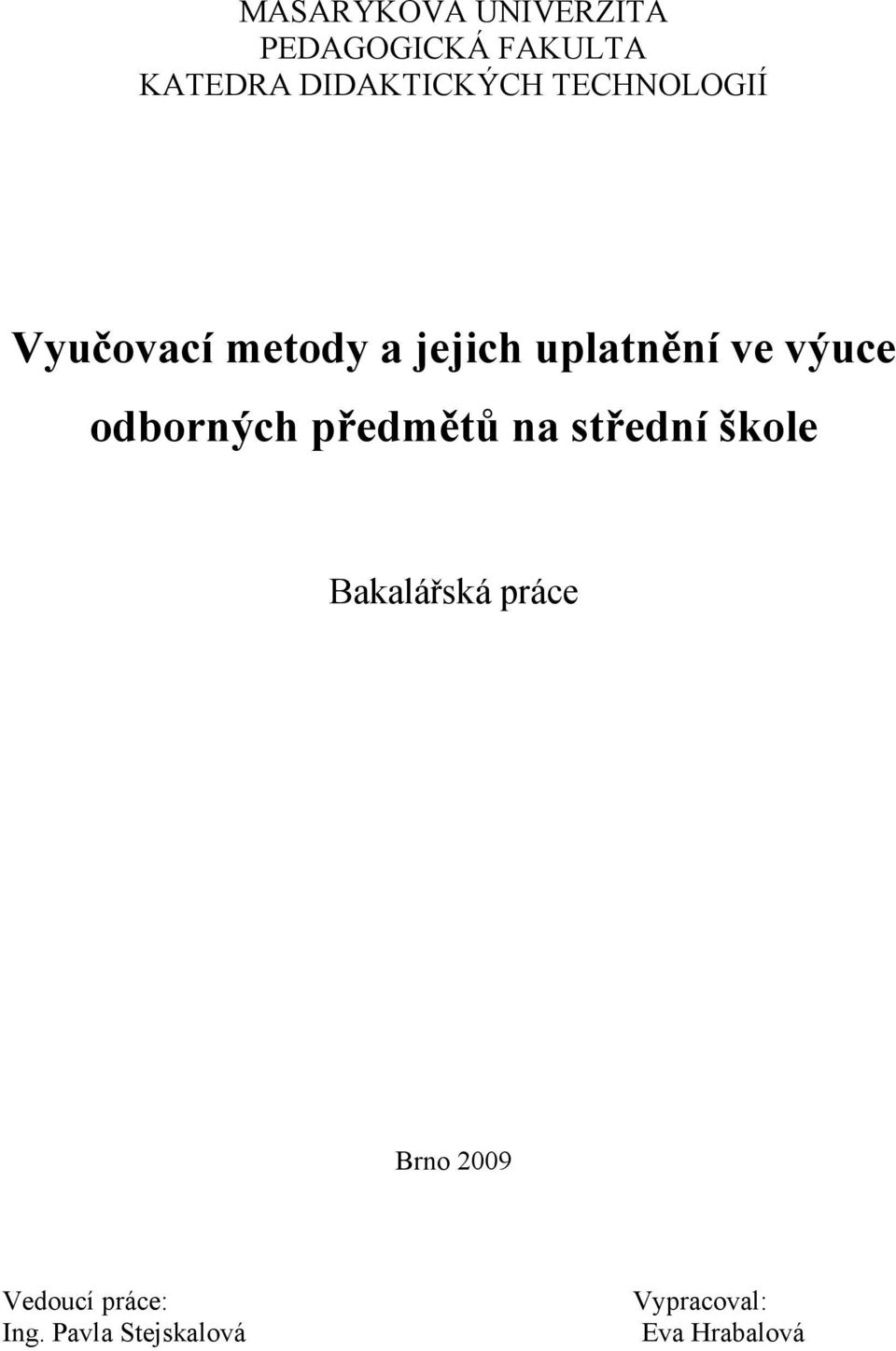 ve výuce odborných předmětů na střední škole Bakalářská práce