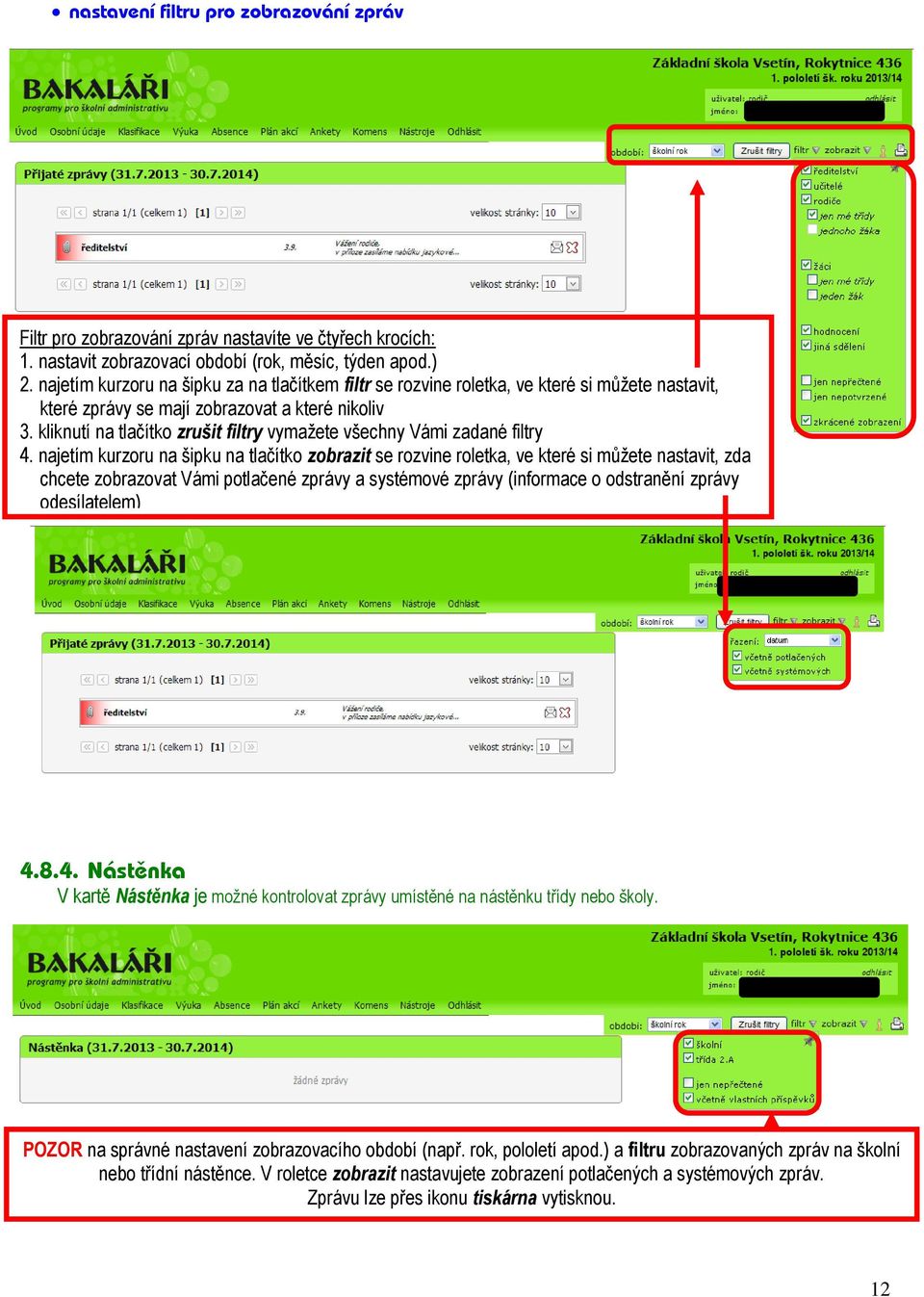 kliknutí na tlačítko zrušit filtry vymažete všechny Vámi zadané filtry 4.