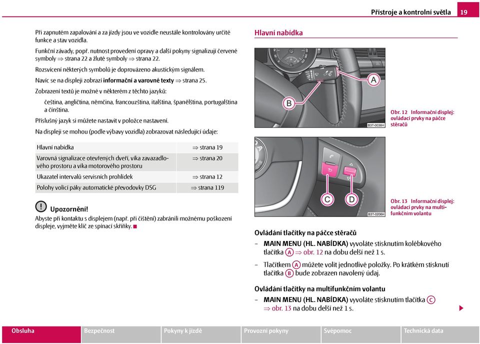Navíc se na displeji zobrazí informační a varovné texty strana 25.