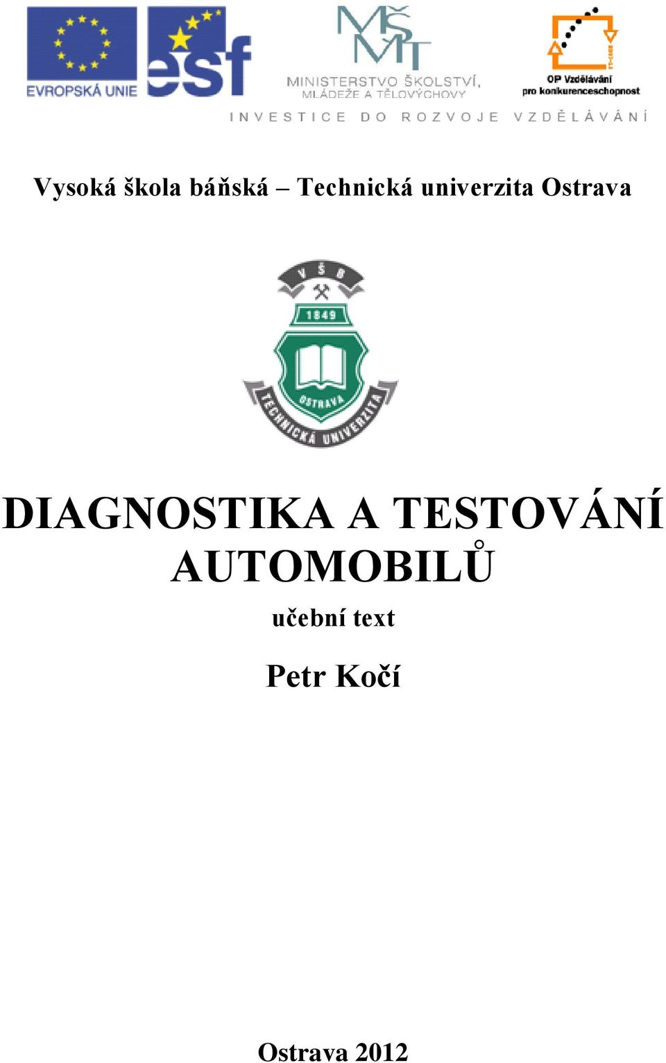 DIAGNOSTIKA A TESTOVÁNÍ