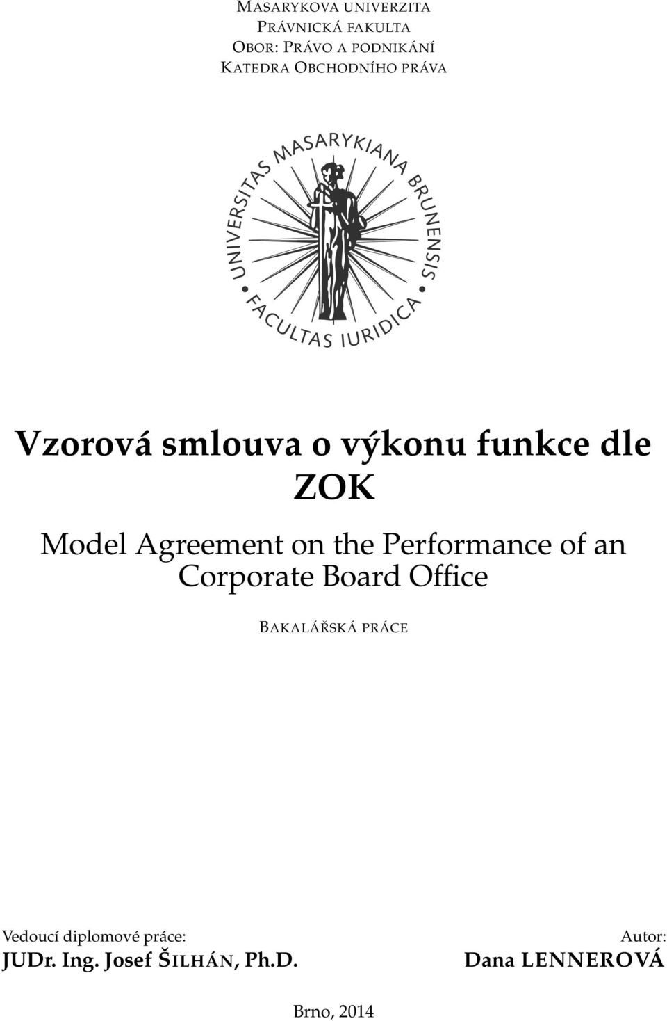 on the Performance of an Corporate Board Office BAKALÁŘSKÁ PRÁCE Vedoucí