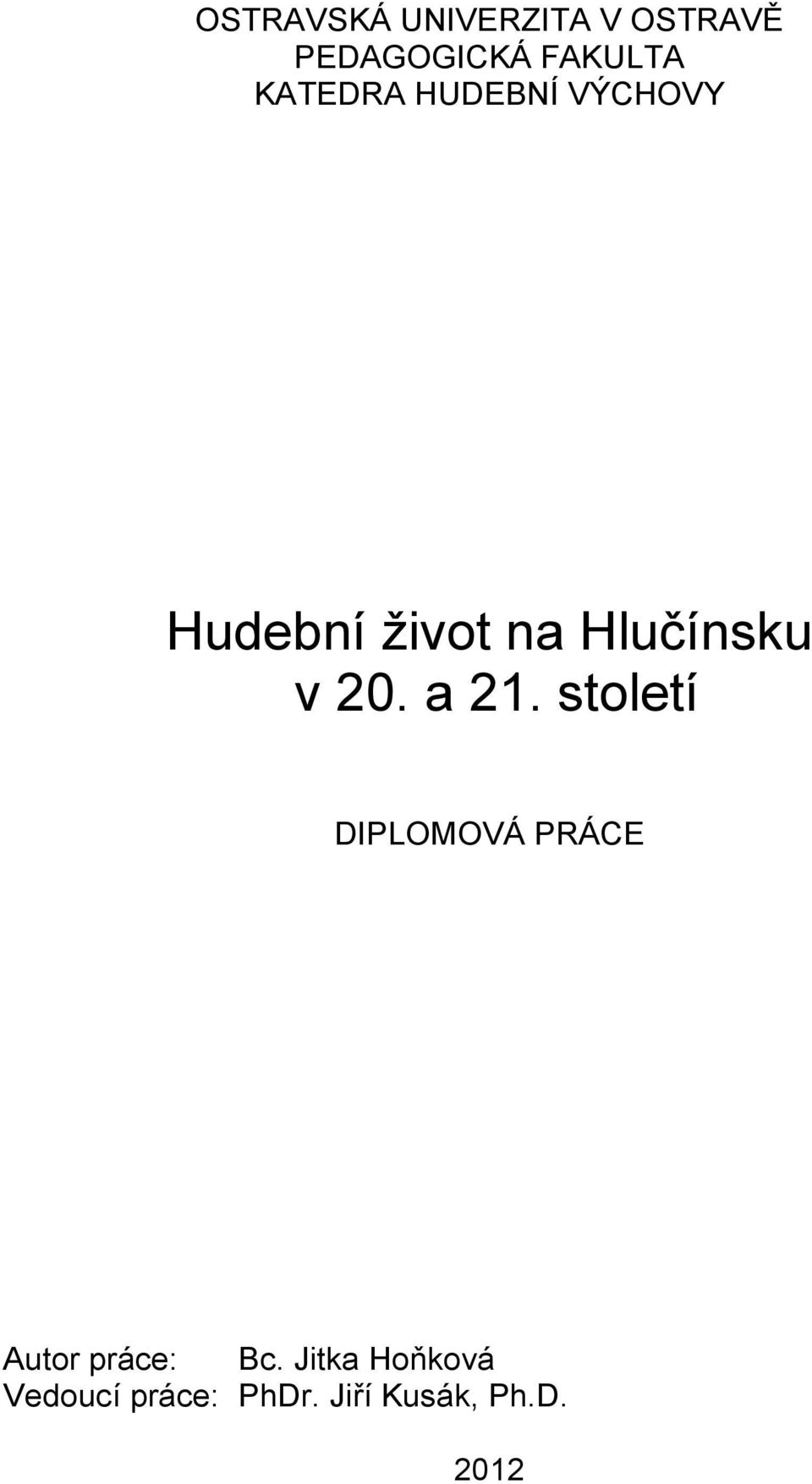 20. a 21. století DIPLOMOVÁ PRÁCE Autor práce: Bc.