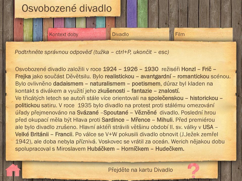 Ve třicátých letech se autoři stále více orientovali na společenskou historickou politickou satiru.