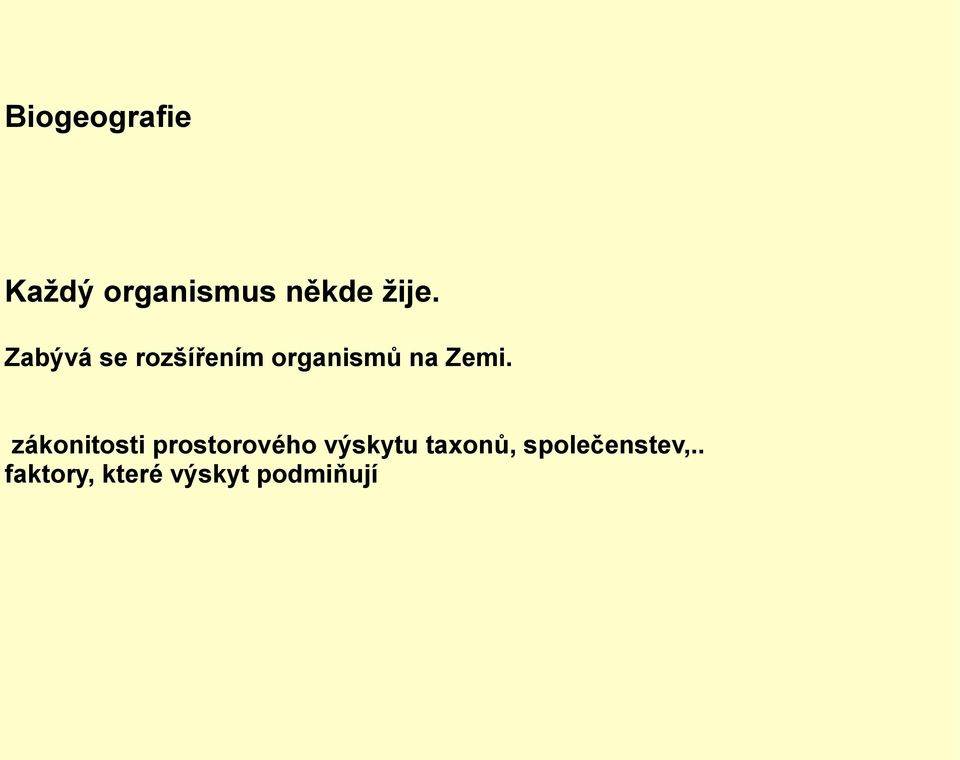 zákonitosti prostorového výskytu taxonů,