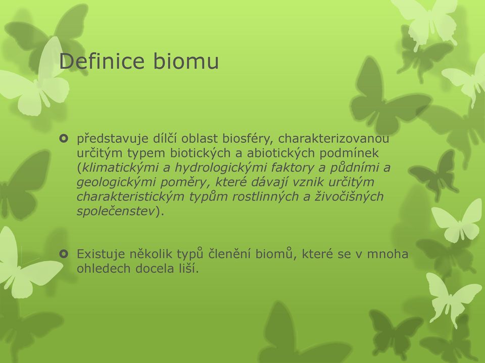 geologickými poměry, které dávají vznik určitým charakteristickým typům rostlinných a