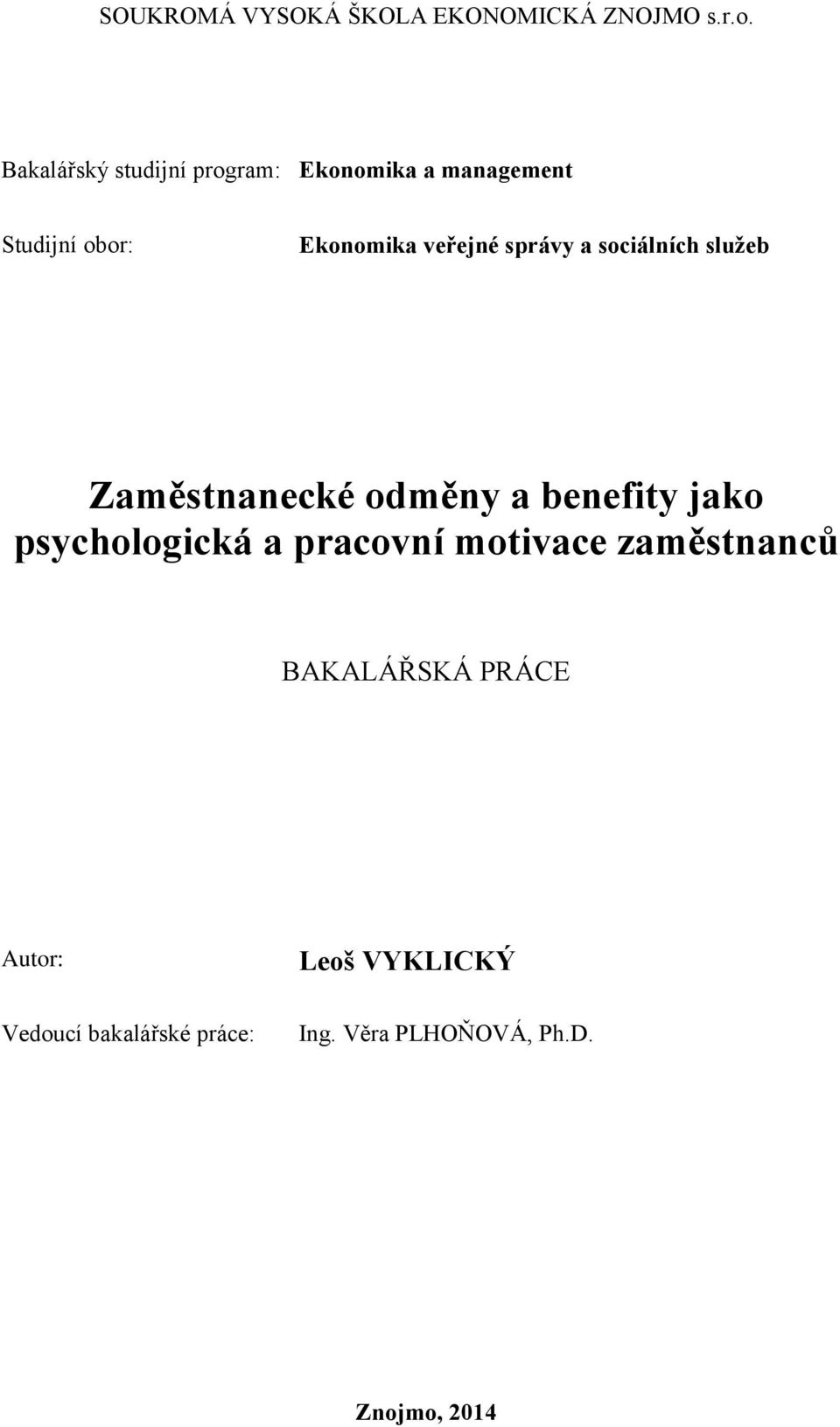 správy a sociálních služeb Zaměstnanecké odměny a benefity jako psychologická a