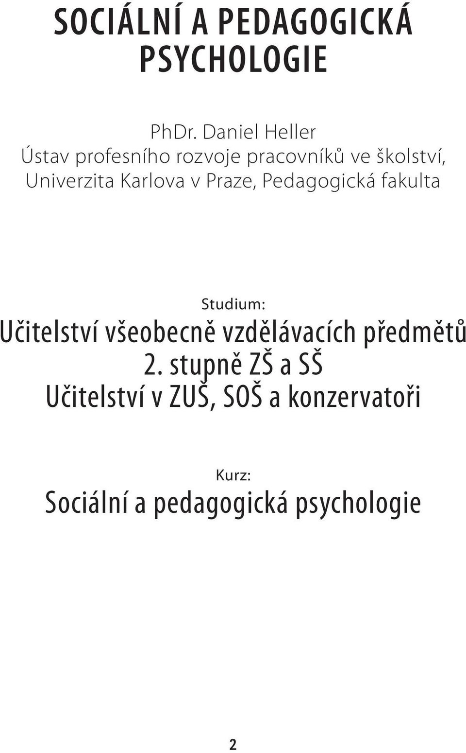 Karlova v Praze, Pedagogická fakulta Studium: Učitelství všeobecně