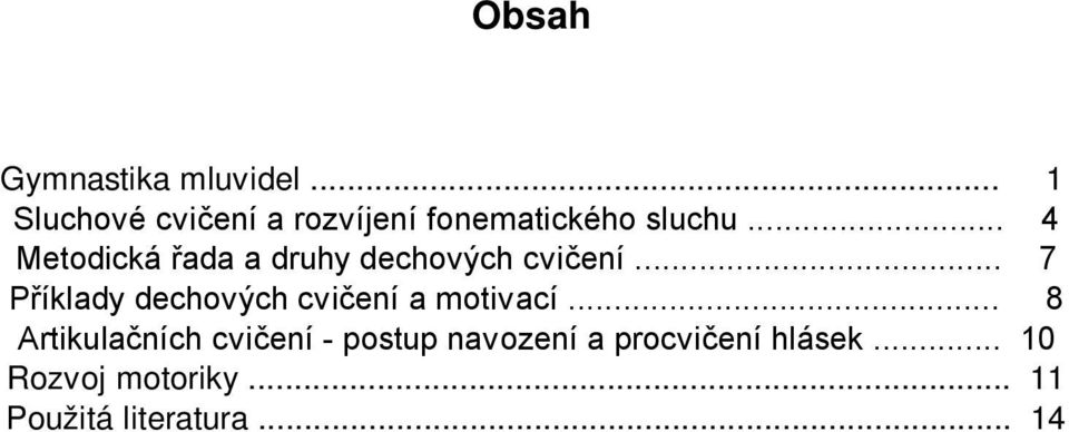 .. 4 Metodická řada a druhy dechových cvičení.