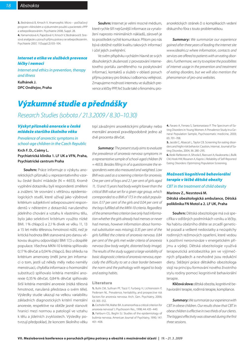 Internet a etika ve službách prevence léčby i nemoci Internet and ethics in prevention, therapy and illness Kulhánek J.