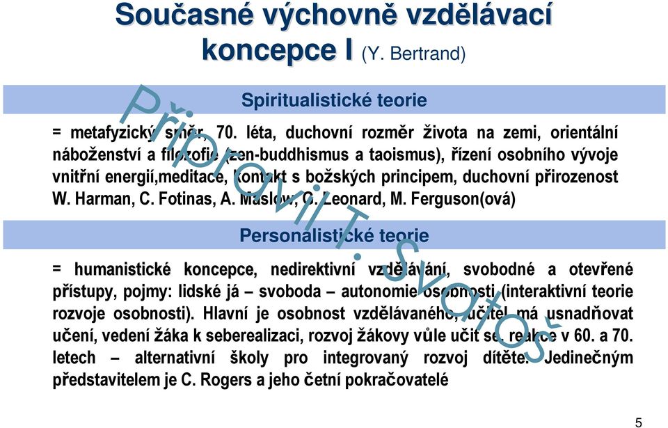 přirozenost W. Harman, C. Fotinas, A. Maslow, G. Leonard, M.