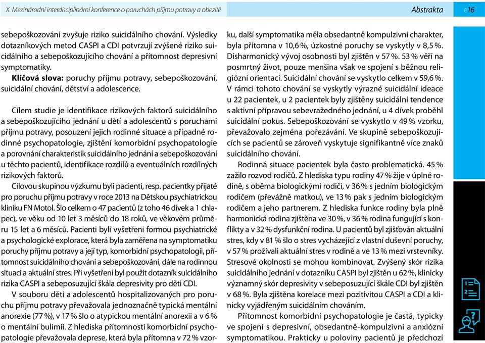 Klíčová slova: poruchy příjmu potravy, sebepoškozování, suicidální chování, dětství a adolescence.