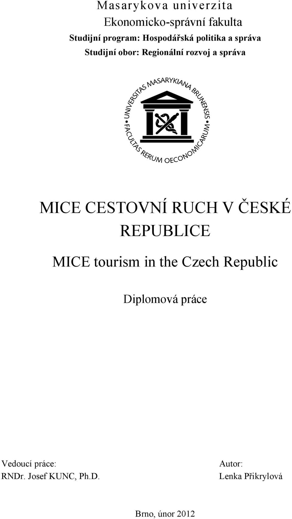 CESTOVNÍ RUCH V ČESKÉ REPUBLICE MICE tourism in the Czech Republic Diplomová