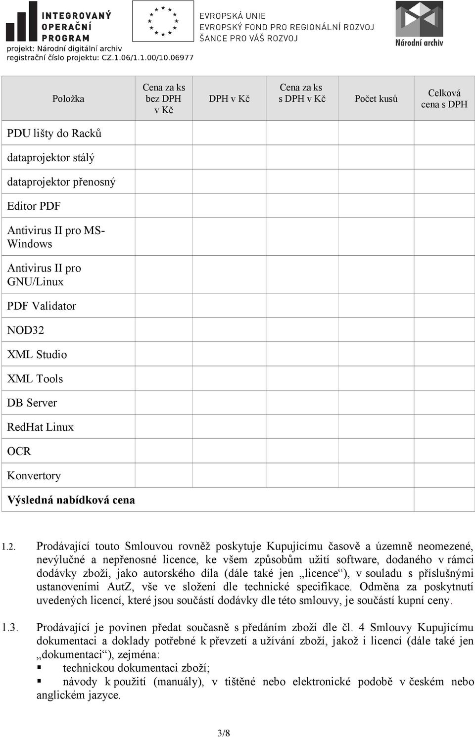 XML Studio XML Tools DB Server RedHat Linux OCR Konvertory Výsledná nabídková cena 1.2.