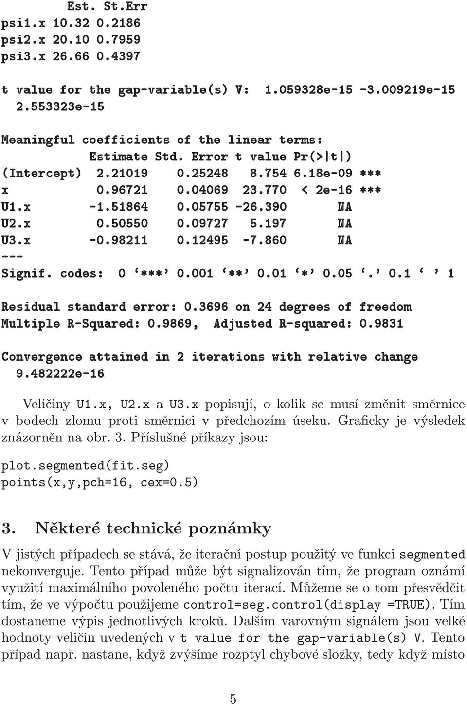 Ê¹ ÕÙ Ö ¼º ½ ÓÒÚ Ö Ò ØØ Ò Ò ¾ Ø Ö Ø ÓÒ Û Ø Ö Ð Ø Ú Ò º ¾¾¾¾ ¹½ Veličiny U1.x, U2.x a U3.x popisují, o kolik se musí změnit směrnice v bodech zlomu proti směrnici v předchozím úseku.