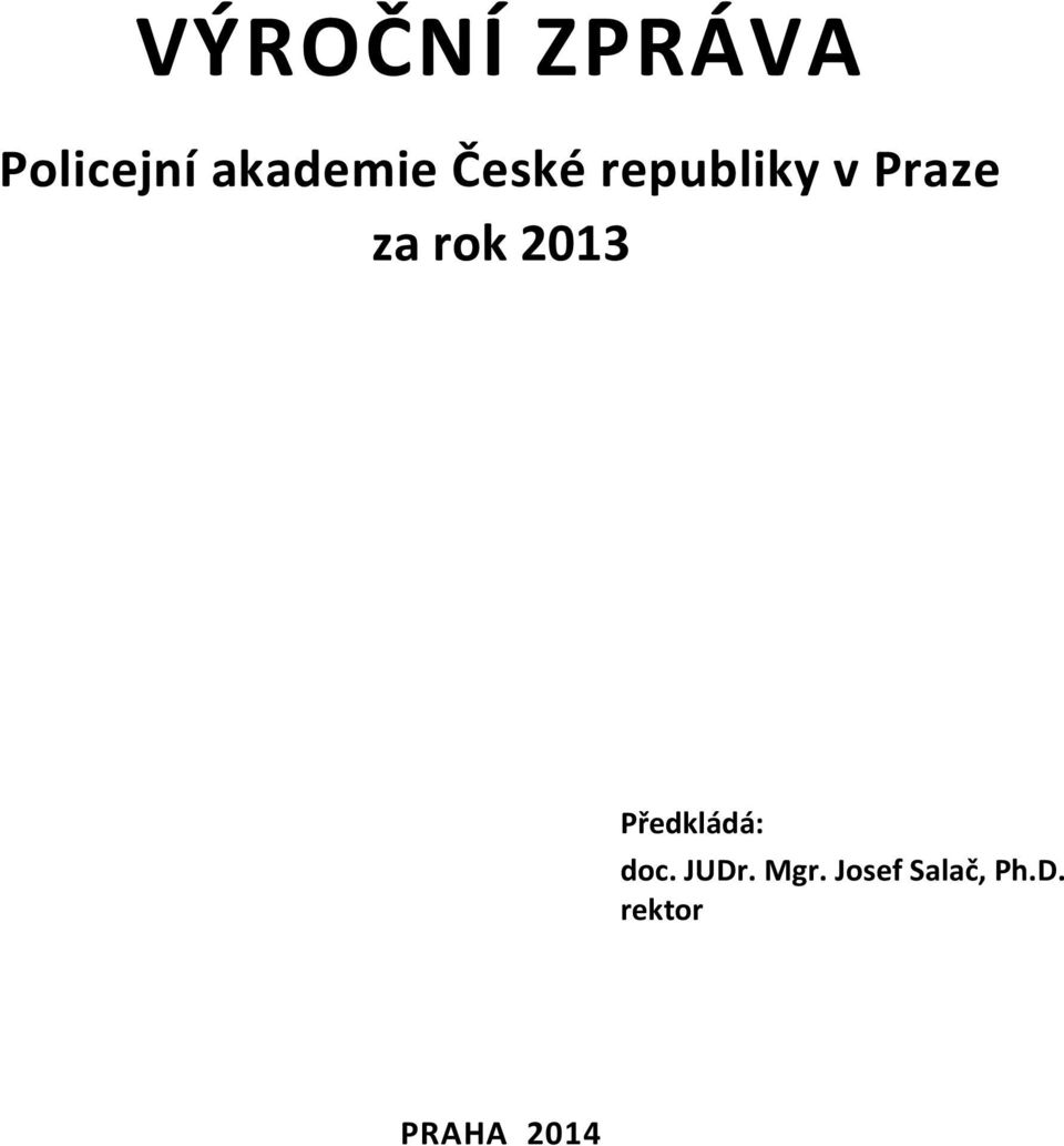2013 Předkládá: doc. JUDr. Mgr.