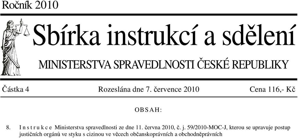 I n s t r u k c e Ministerstva spravedlnosti ze dne 11. června 2010, č. j.