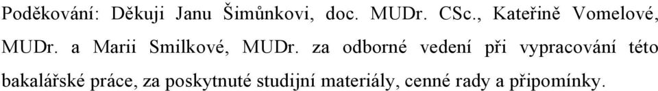 za odborné vedení při vypracování této bakalářské