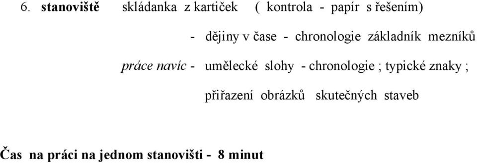 navíc - umělecké slohy - chronologie ; typické znaky ;