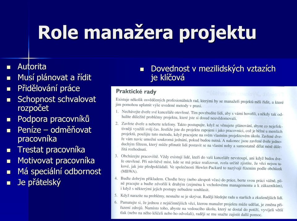 odměňovat pracovníka Trestat pracovníka Motivovat pracovníka Má