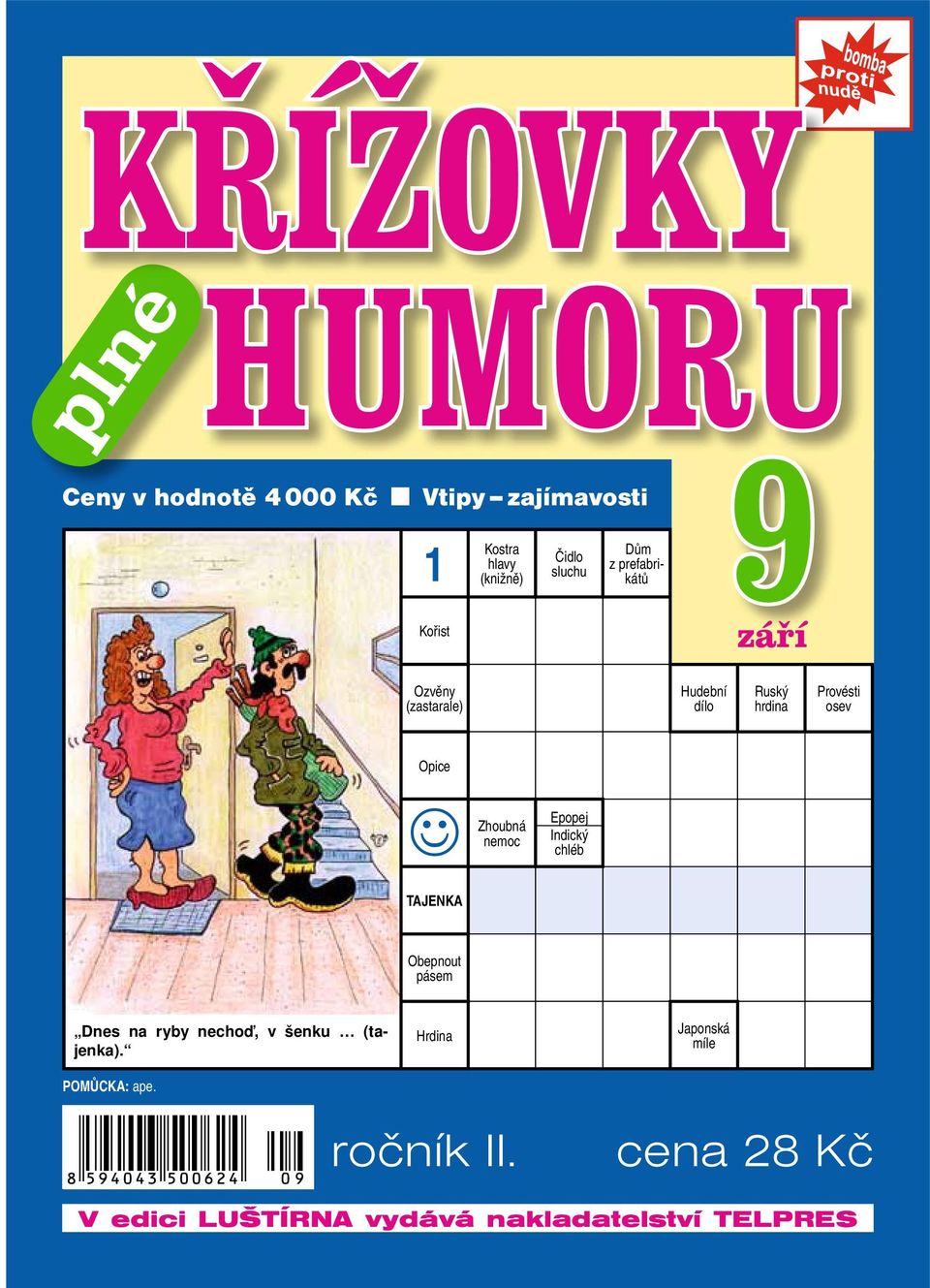 Provésti osev Opice září 2010 notě Ceny v hod 1 Purpur Vysoké karty avosti Q Vtipy zajím 4 000 Kč Iniciály herce Kanyzy Mohutné stromy našich vysavačů Šachová prohra 1.