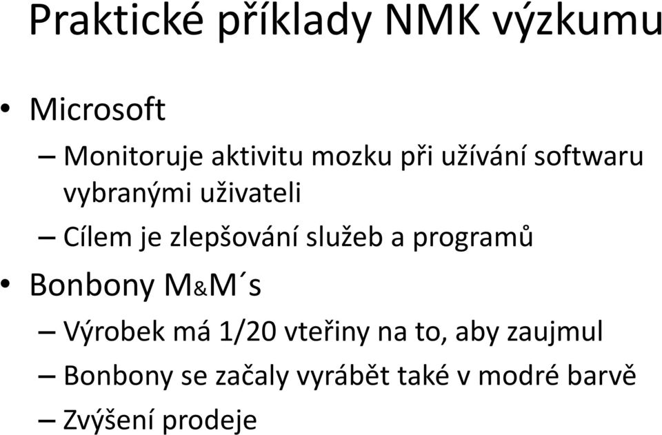 zlepšování služeb a programů Bonbony M&M s Výrobek má 1/20