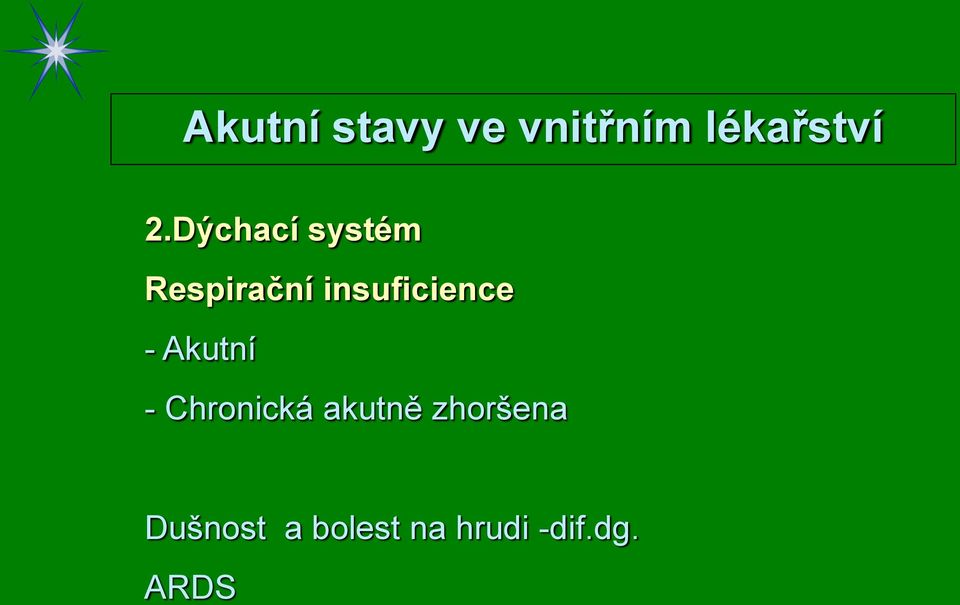 insuficience - Akutní - Chronická