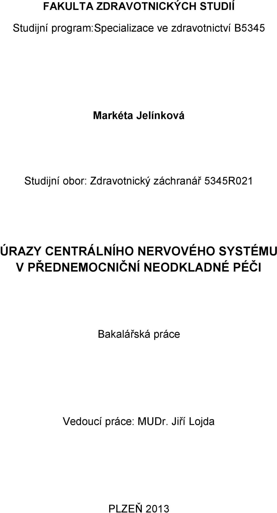 záchranář 5345R021 ÚRAZY CENTRÁLNÍHO NERVOVÉHO SYSTÉMU V