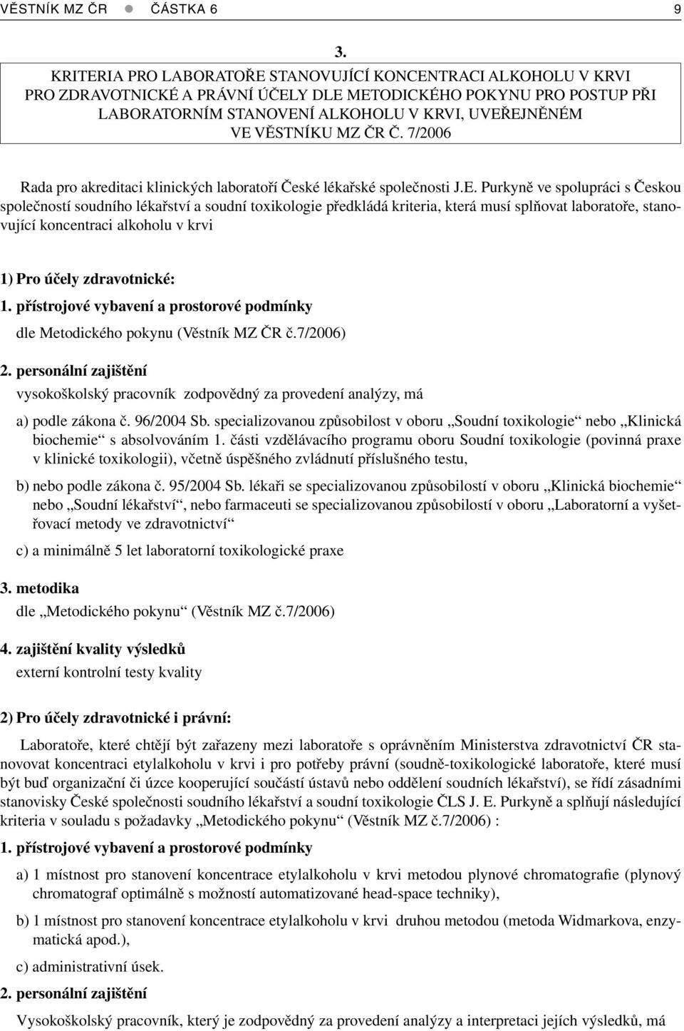 MZ ČR Č. 7/2006 Rada pro akreditaci klinických laboratoří České lékařské společnosti J.E.