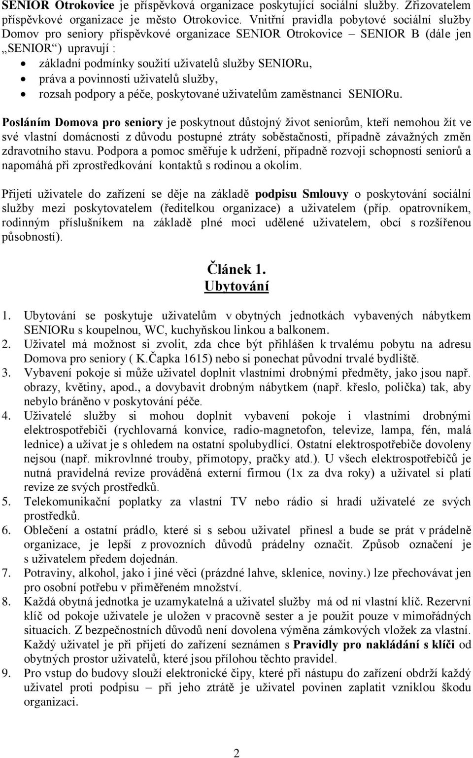 povinnosti uživatelů služby, rozsah podpory a péče, poskytované uživatelům zaměstnanci SENIORu.