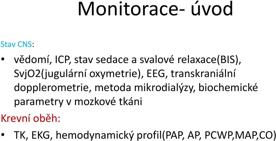 dopplerometrie, metoda mikrodialýzy, biochemické parametry v