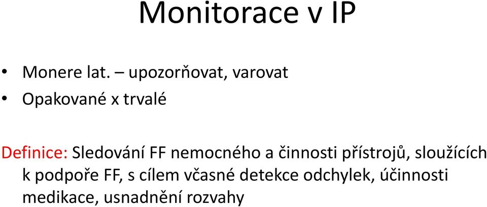 Sledování FF nemocného a činnosti přístrojů,