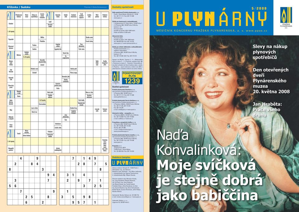 ppas.cz Osahání 1. díl tajenky Lupič Drenážní vedení Služby pro domácnosti a maloodběratele Jungmannova 31, Palác Adria, 110 00 Praha 1 U Plynárny 500, 145 08 Praha 4-Michle, budova č.