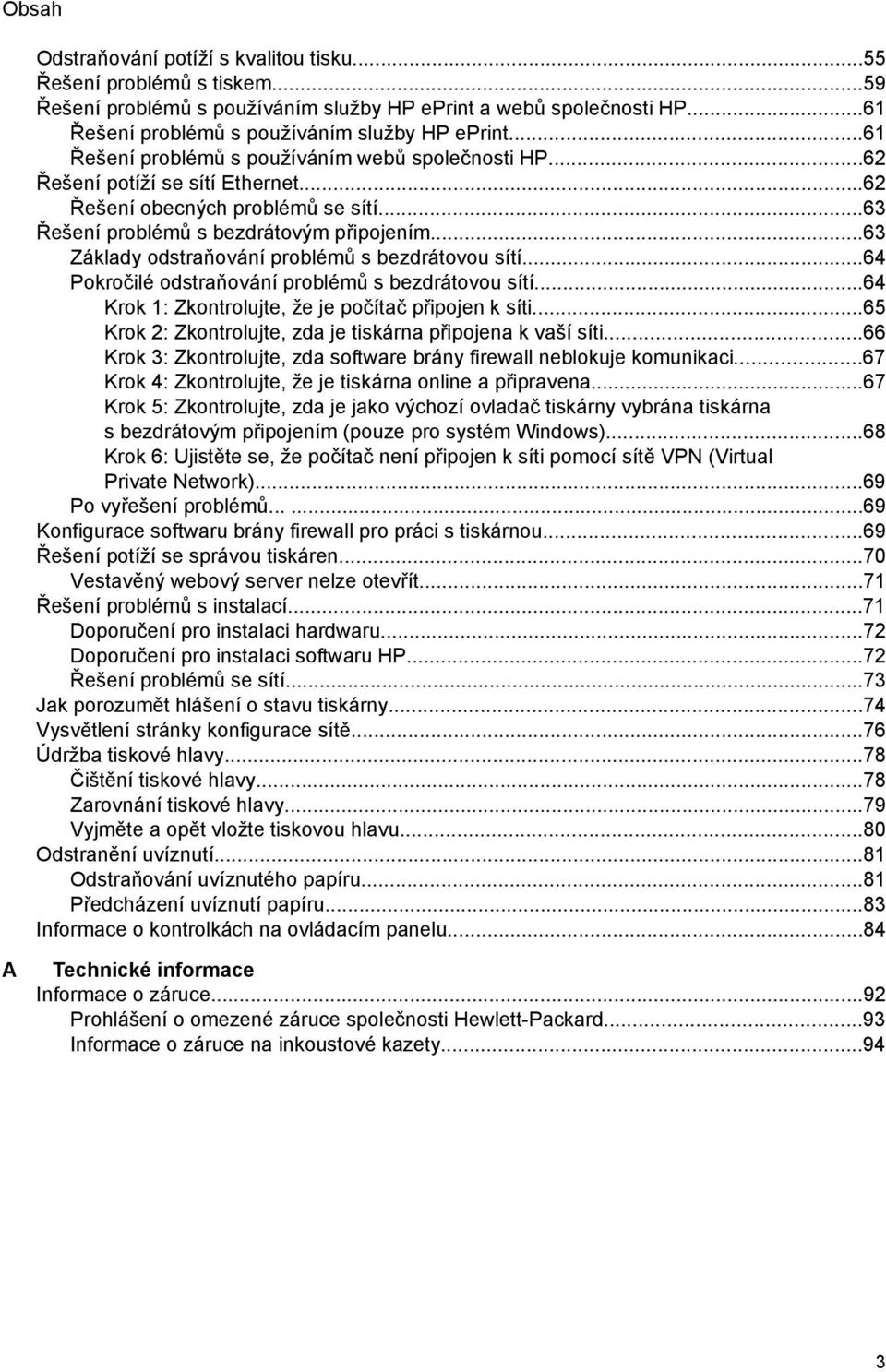 ..63 Základy odstraňování problémů s bezdrátovou sítí...64 Pokročilé odstraňování problémů s bezdrátovou sítí...64 Krok 1: Zkontrolujte, že je počítač připojen k síti.