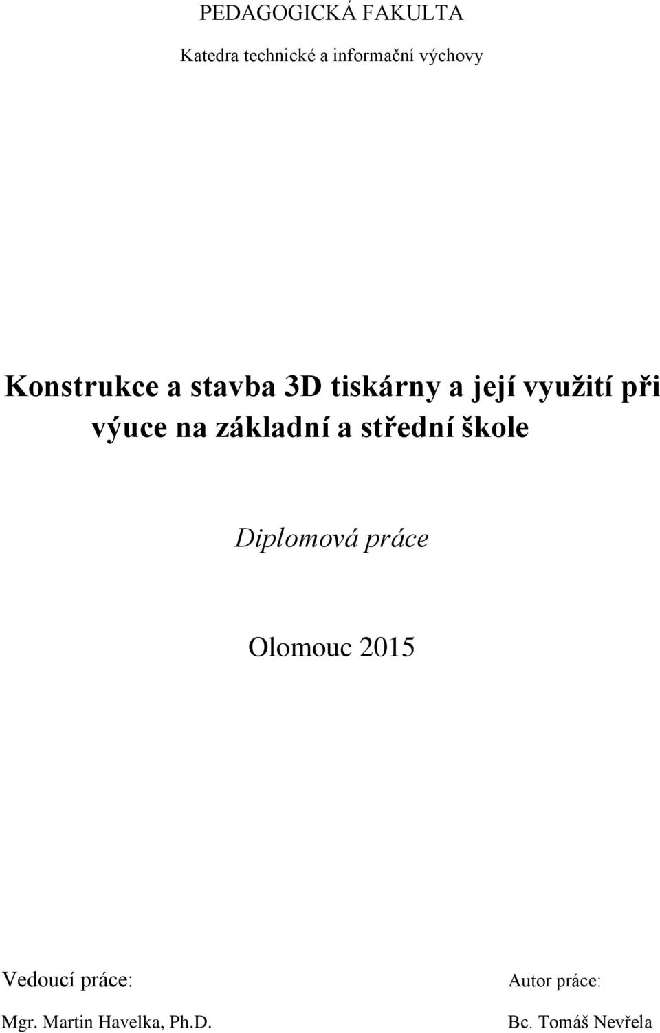 základní a střední škole Diplomová práce Olomouc 2015 Vedoucí