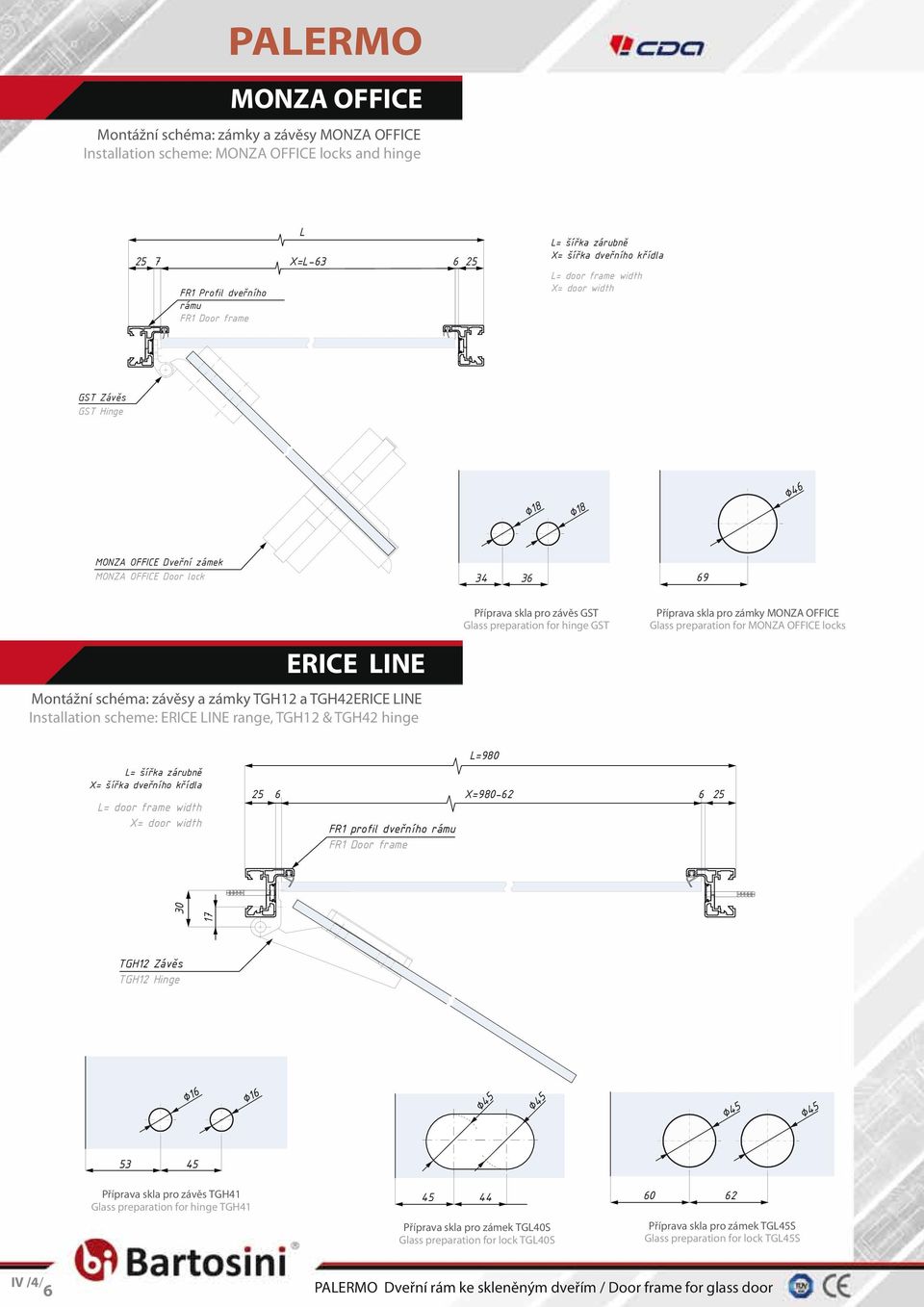 scheme: ERICE LINE range, TGH12 & TGH42 hinge Příprava skla pro závěs GST Glass preparation for hinge GST Příprava skla pro zámky MONZA OFFICE Glass preparation for MONZA OFFICE locks L= šířka
