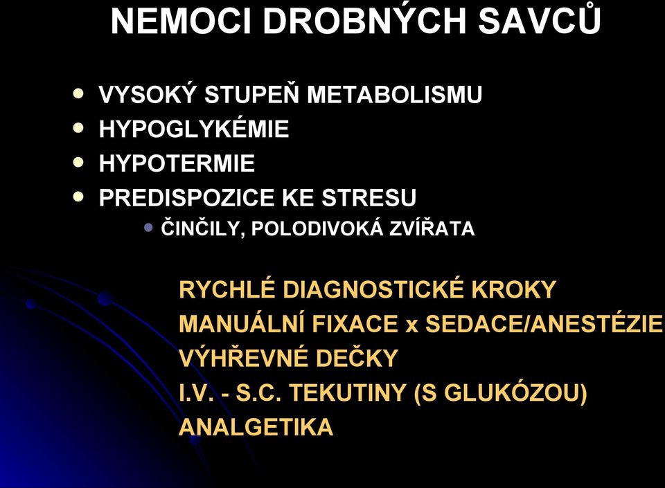 ZVÍŘATA RYCHLÉ DIAGNOSTICKÉ KROKY MANUÁLNÍ FIXACE x