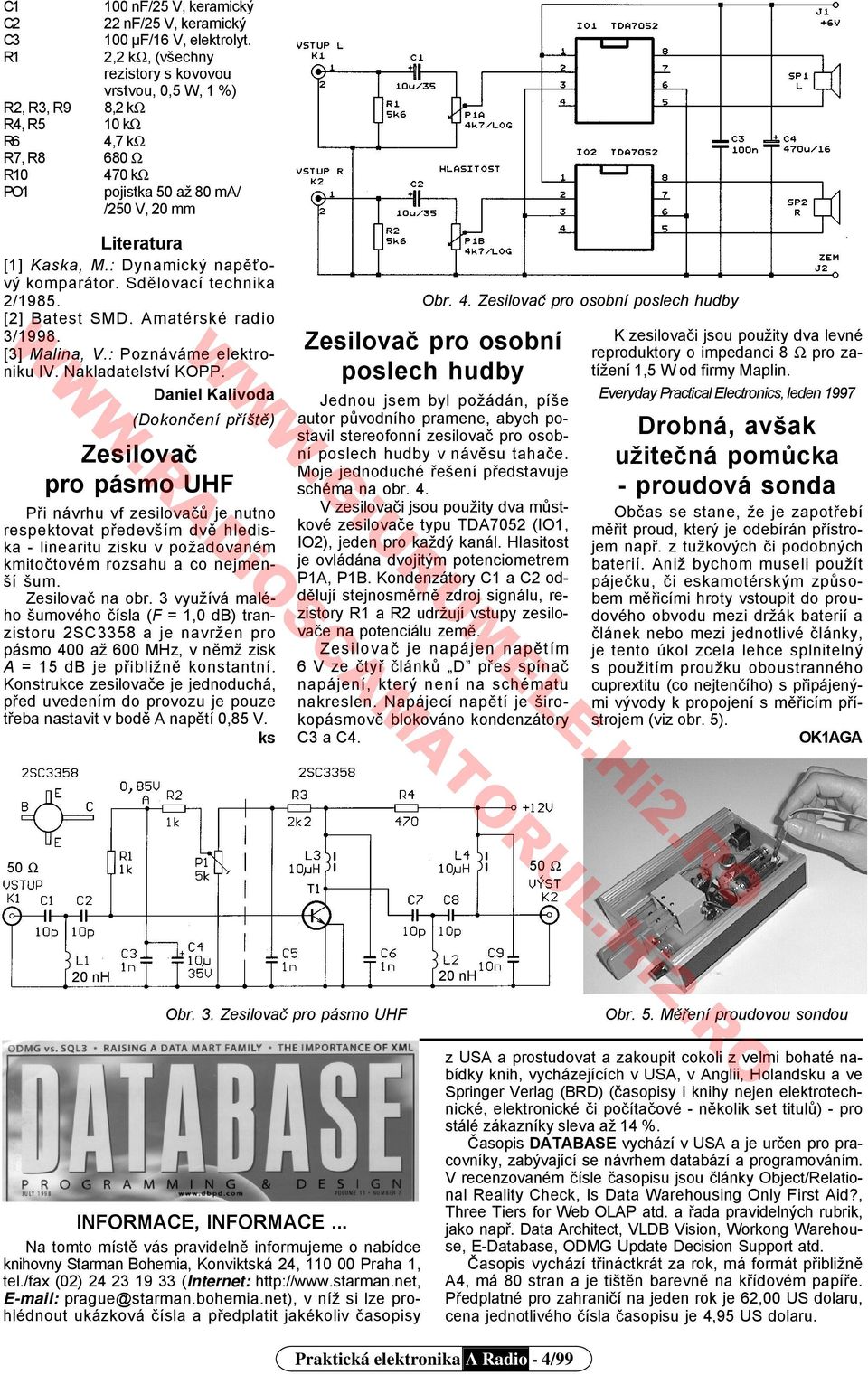 : Dynamický napěťový komparátor. Sdělovací technika 2/1985. [2] Batest SMD. Amatérské radio 3/1998. [3] Malina, V.: Poznáváme elektroniku IV. Nakladatelství KOPP.