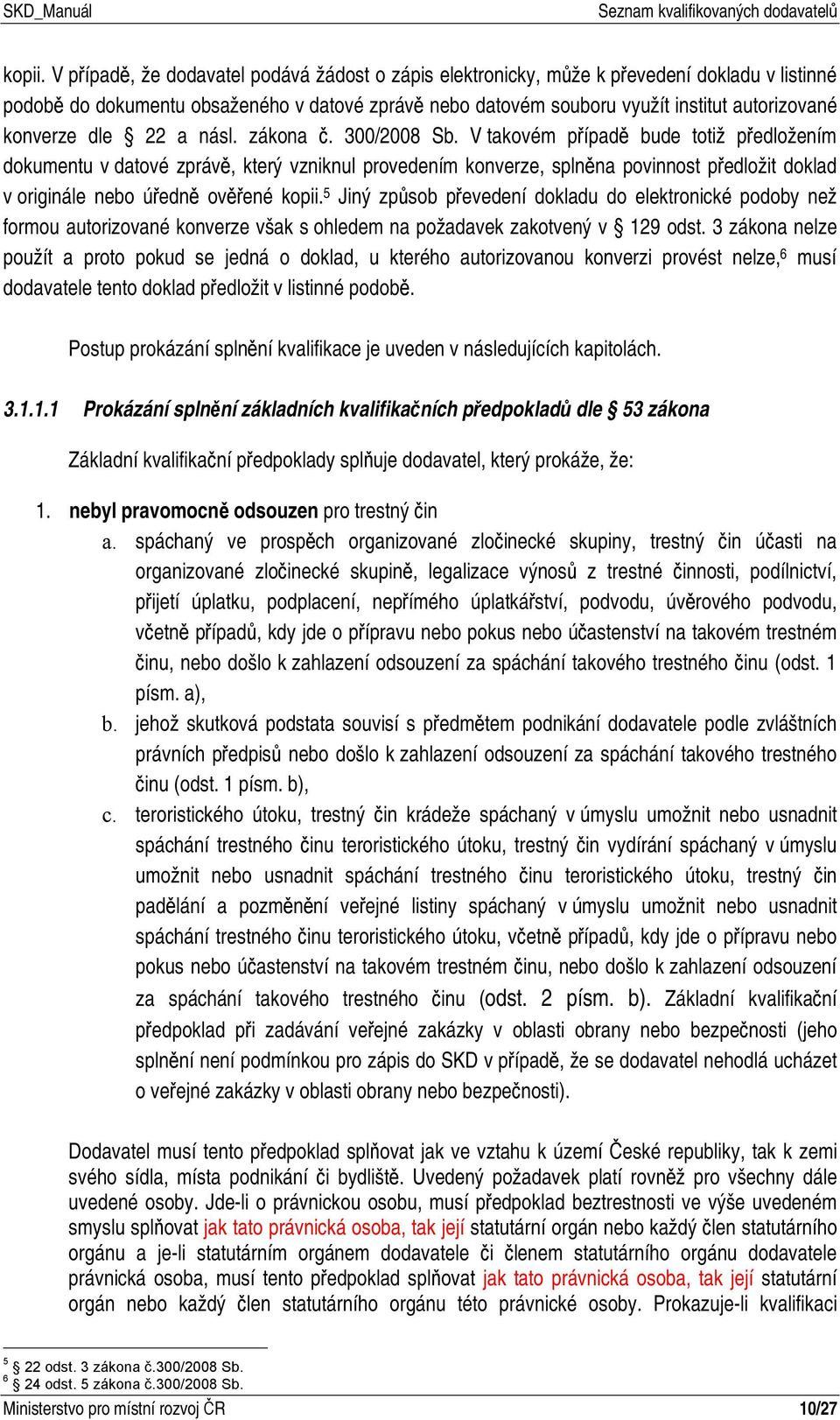 konverze dle 22 a násl. zákona č. 300/2008 Sb.
