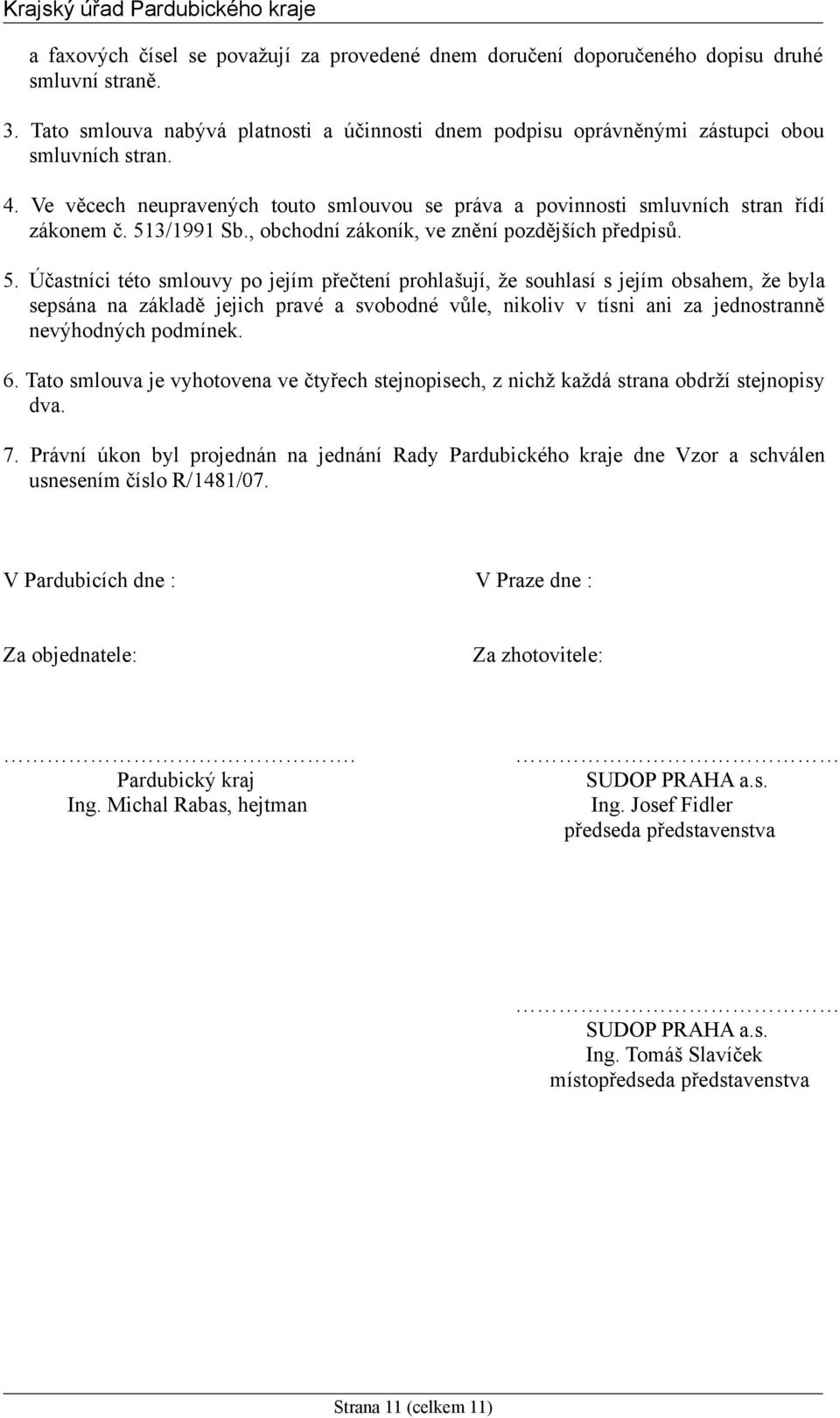 3/1991 Sb., obchodní zákoník, ve znění pozdějších předpisů. 5.